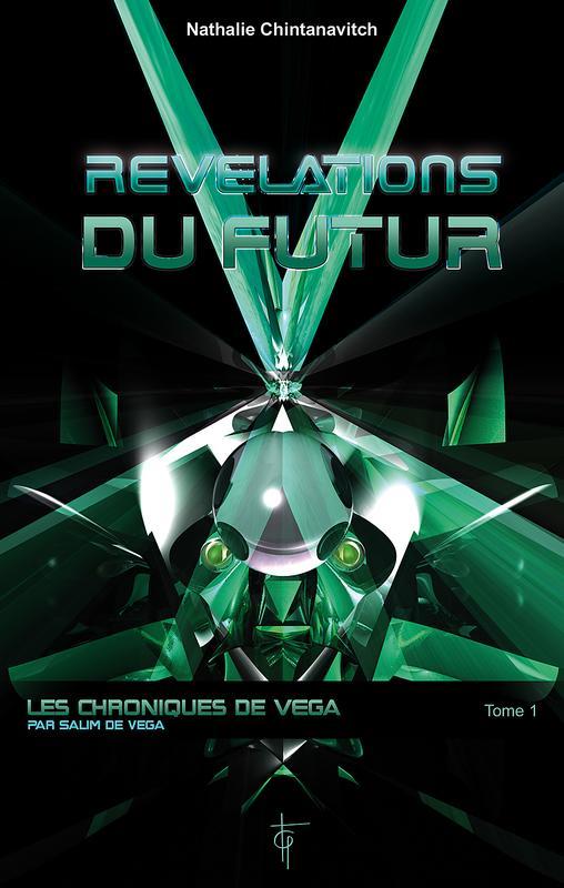 Révélations du futur - Les chroniques de Véga T1