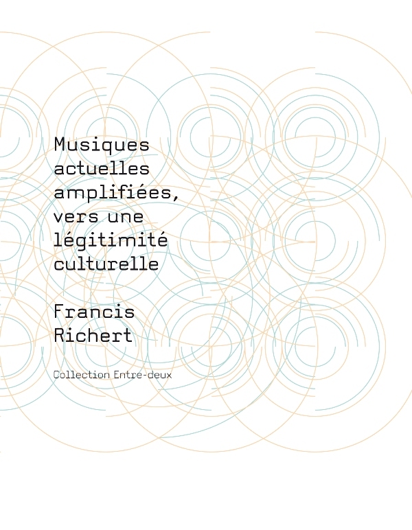 Musiques actuelles amplifiées, vers une légitimité culturelle