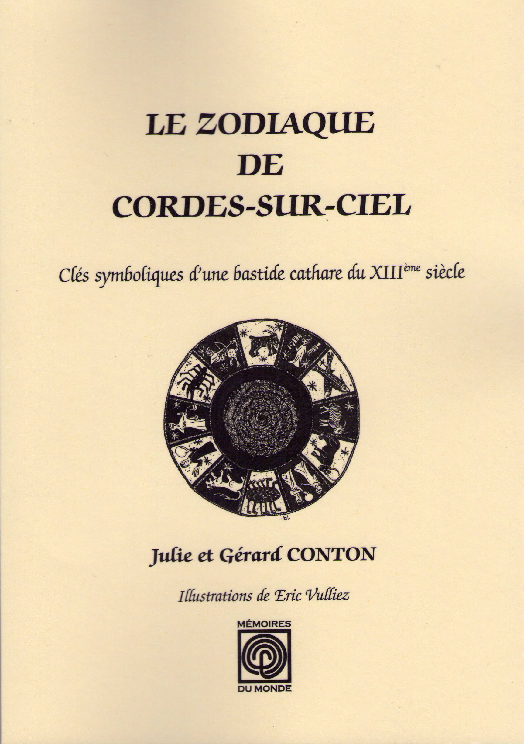 Le Zodiaque de Cordes-sur-Ciel, clés symboliques d'une bastide cathare du XIIIème siècle