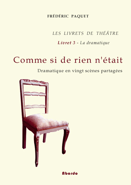 Comme si de rien n'était / Daramatique en 20 scènes partagées - Les Livrets de Théâtre - Livret 3