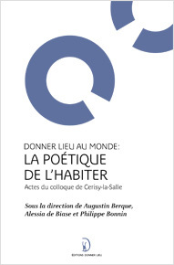 La poétique de l'habiter - donner lieu au monde