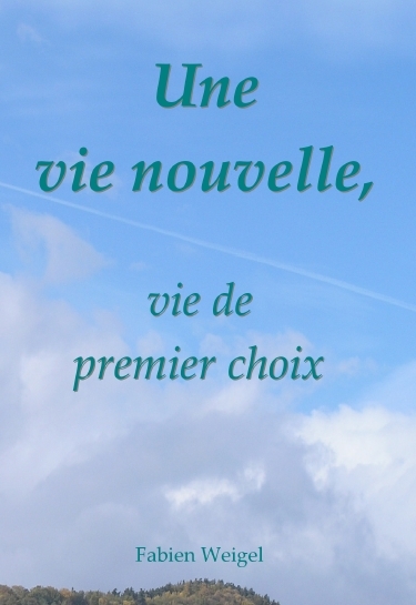 Une vie nouvelle, vie de premier choix