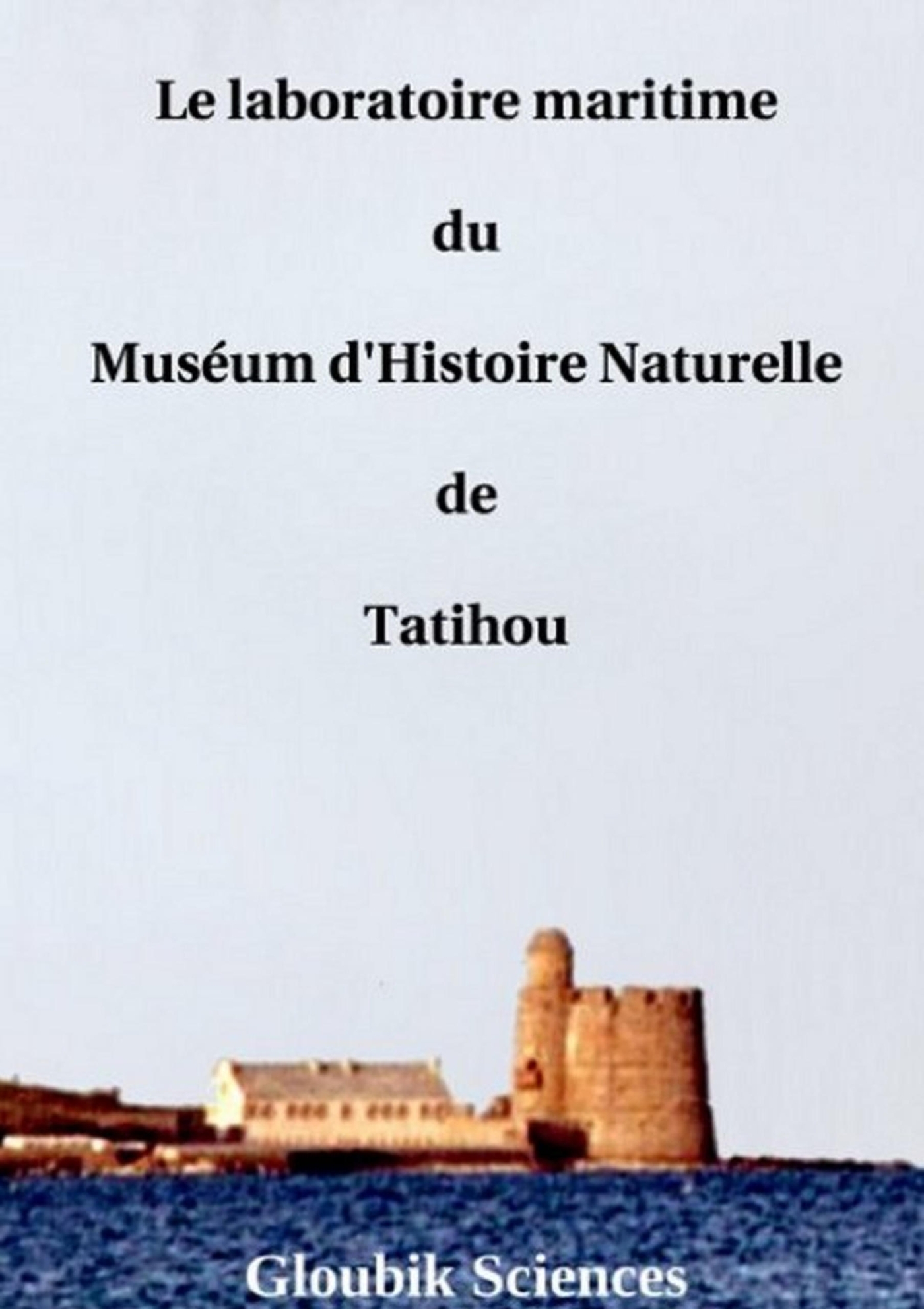 Le laboratoire du Muséum d'Histoire Naturelle de Tatihou