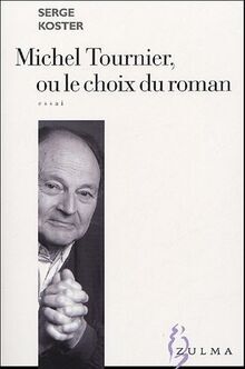 Michel Tournier, ou le choix du roman