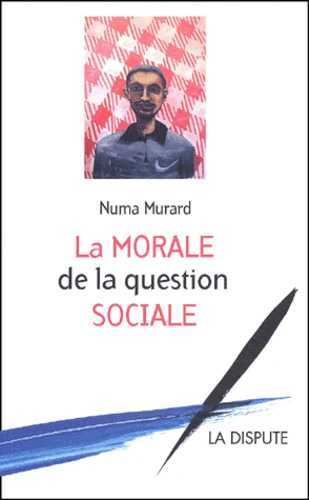 Morale de la question sociale (La)