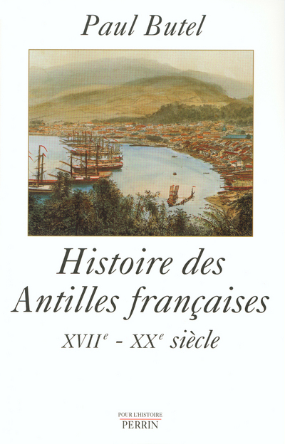 Histoire des Antilles françaises XVIIe-XXe siècle