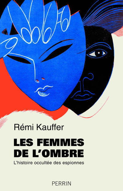 Les femmes de l'ombre - L'histoire occultée des espionnes