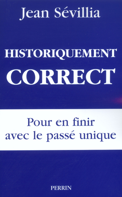 Historiquement correct pour en finir avec le passé unique