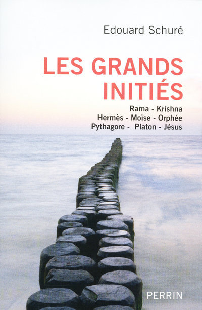Les grands initiés Rama, Krishna, Hermès, Moïse, Orphée, Pythagore, Platon, Jésus