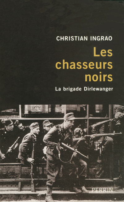 Les chasseurs noirs la brigade Dirlewanger