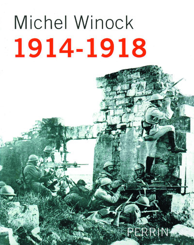 1914-1918 racontée par Michel Winock