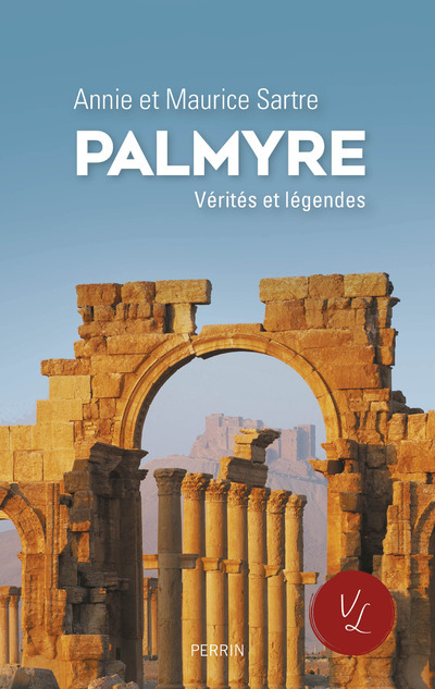 Palmyre - Vérités et légendes