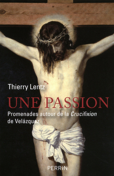 Une passion Promenades autour de la "Crucifixion de Velázquez