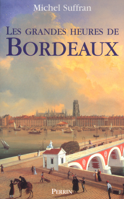 Les grandes heures de Bordeaux