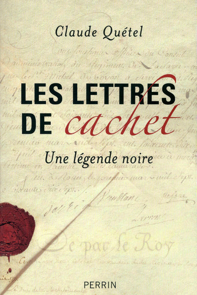 Une légende noire les lettres de cachet