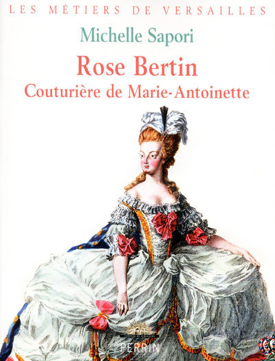 Rose Bertin couturière de Marie-Antoinette