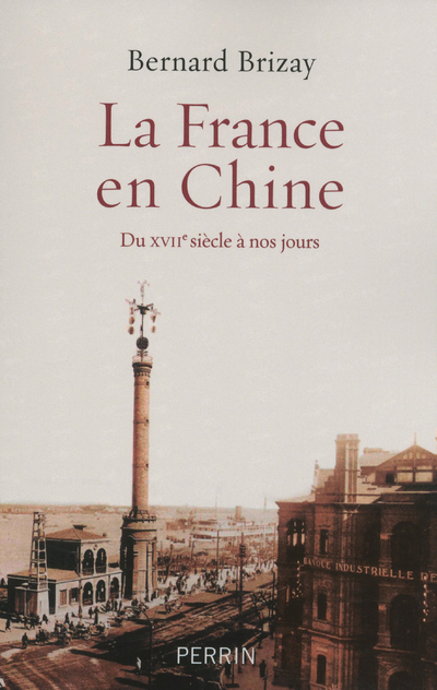 La France en Chine du XVIIe siècle à nos jours