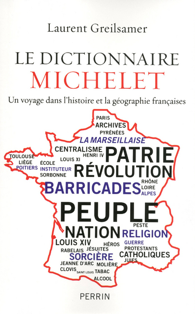 Le dictionnaire Michelet un voyage dans l'histoire et la géographie françaises