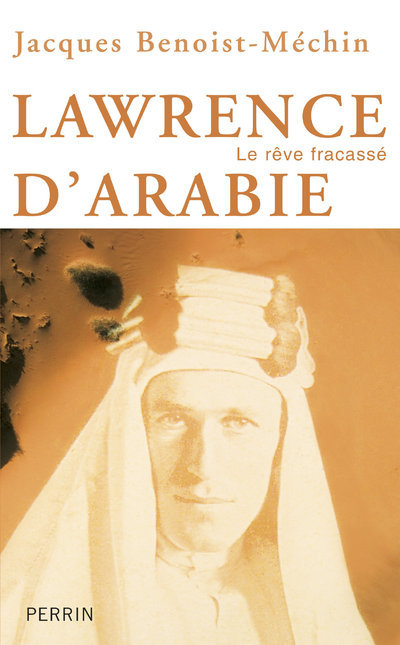 Lawrence d'Arabie ou le rêve fracassé