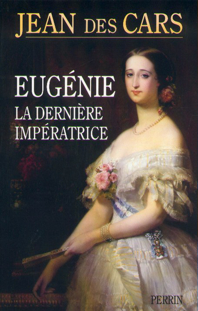 Eugénie, la derniére Impératrice