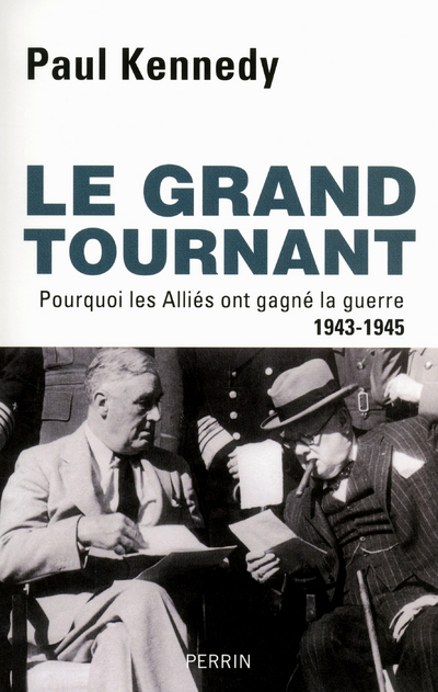 Le grand tournant pourquoi les Alliés ont gagné la guerre, 1943-1945
