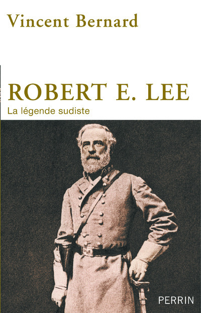 Robert E. Lee - La légende sudiste