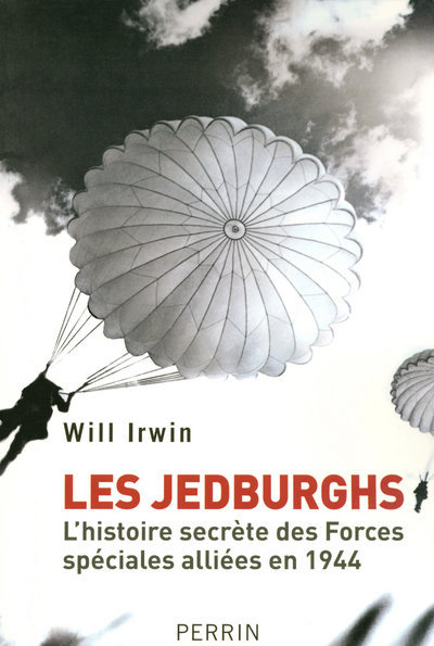 Les Jedburghs l'histoire secrète des Forces spéciales alliées en France en 1944