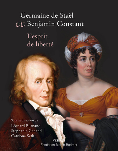 Germaine de Staël et Benjamin Constant, l'esprit de liberté