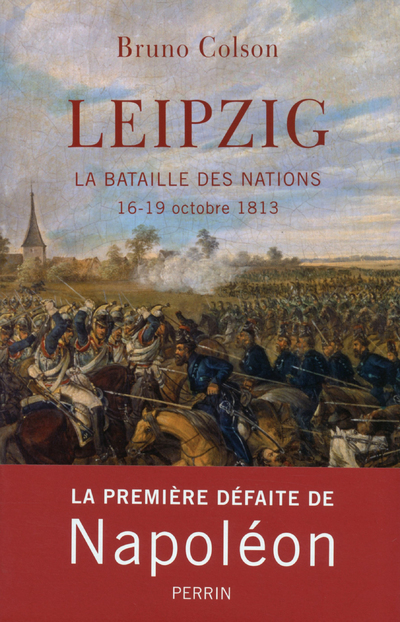 Leipzig - la bataille des nations 16-19 octobre 1813