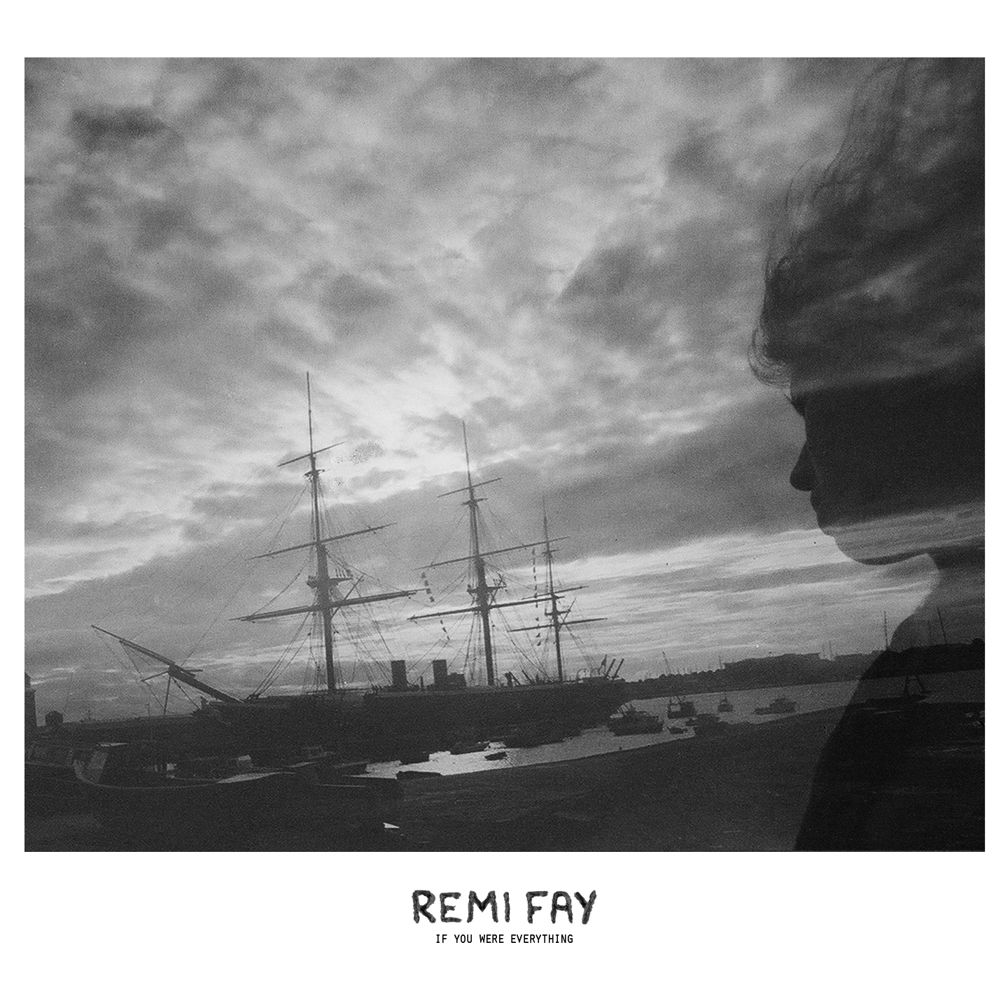 IF YOU WERE EVERYTHING