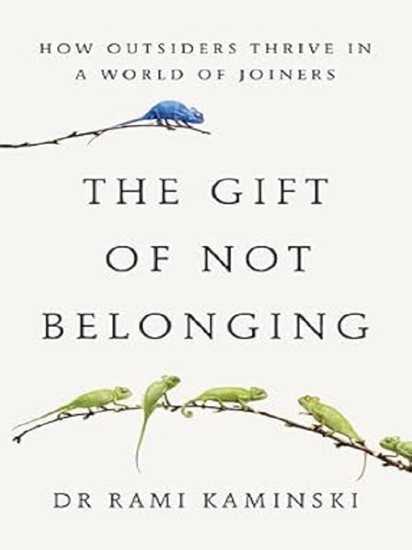 The Gift of Not Belonging