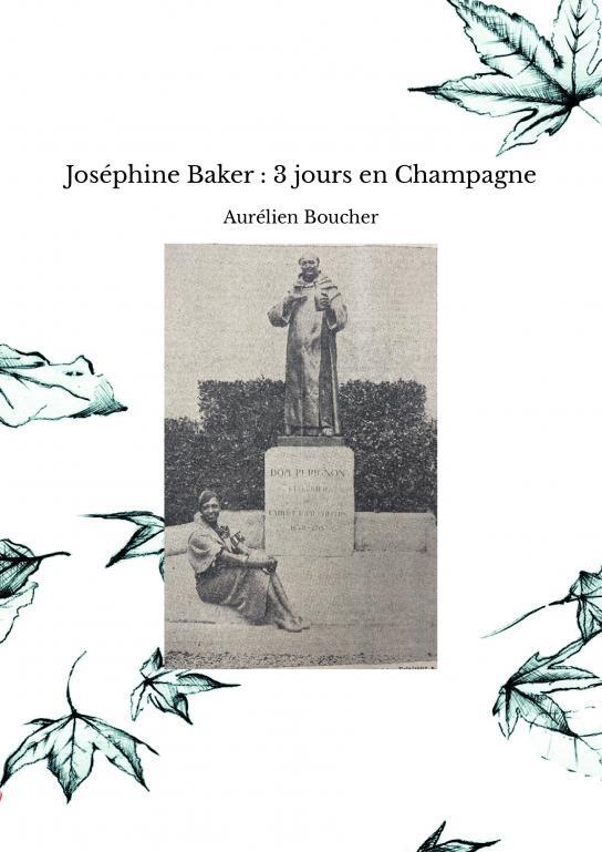 Joséphine Baker : 3 jours en Champagne