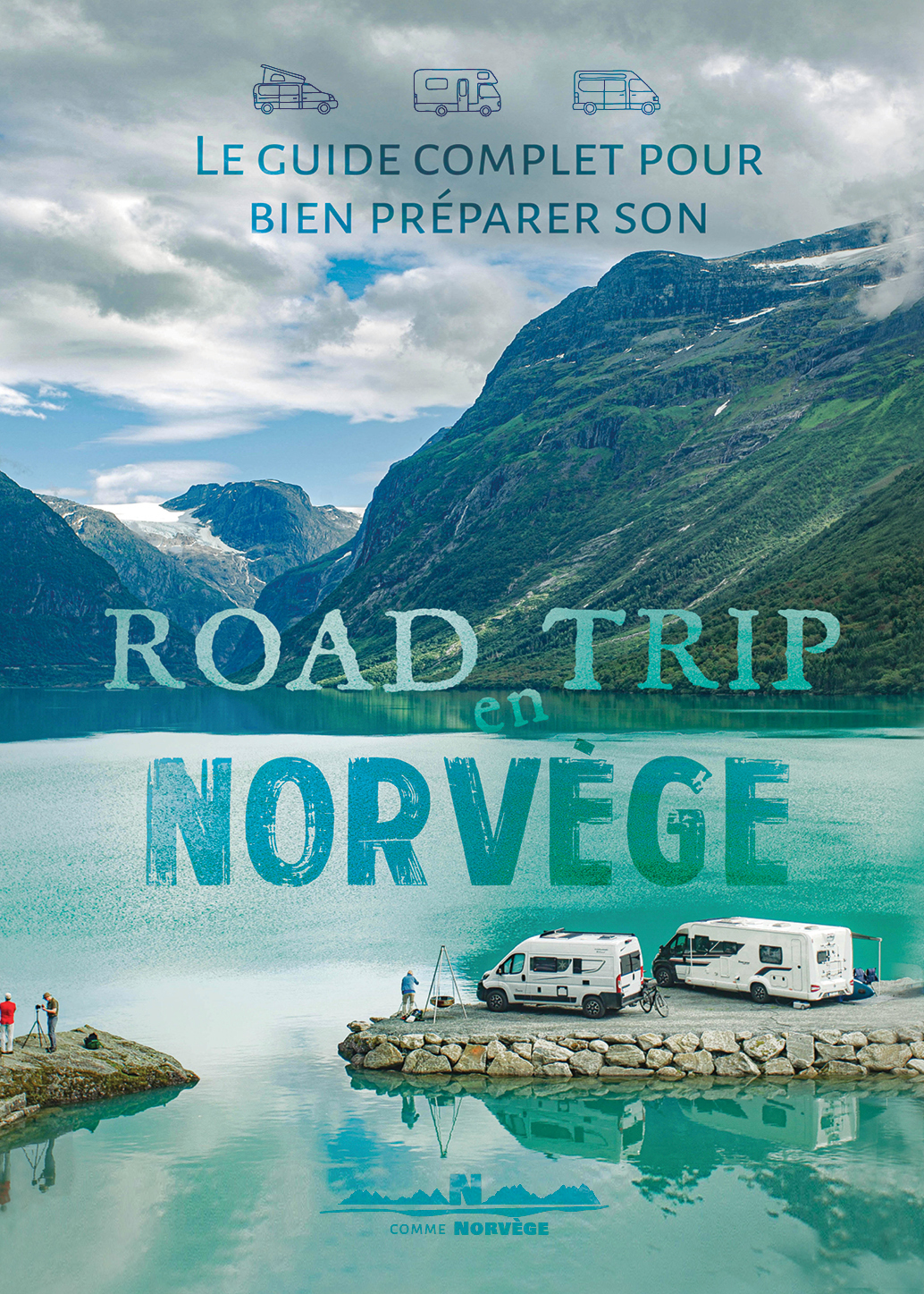 Le guide complet pour bien préparer son road trip en Norvège - Nouvelle édition 2025