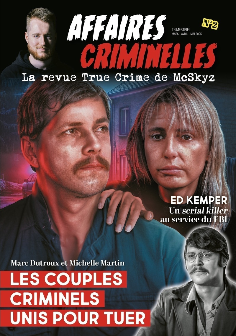 Affaires criminelles - La revue True Crime de McSkyz - N° 2 Les couples criminels unis pour tuer
