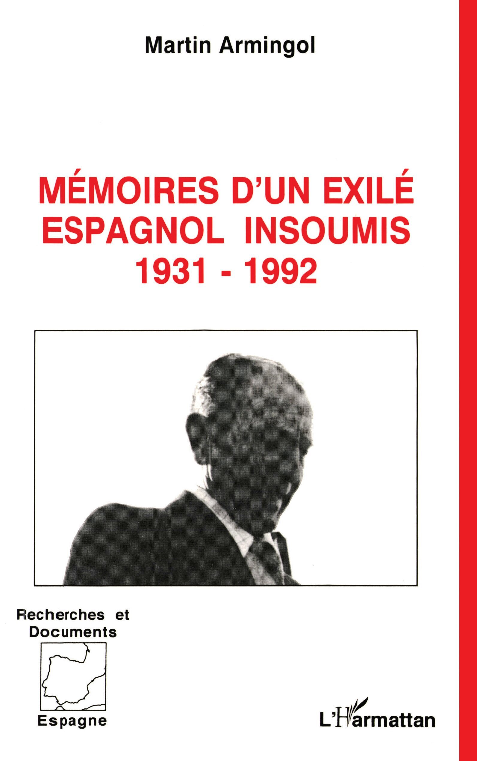 Mémoires d'un exilé espagnol insoumis 1931-1992