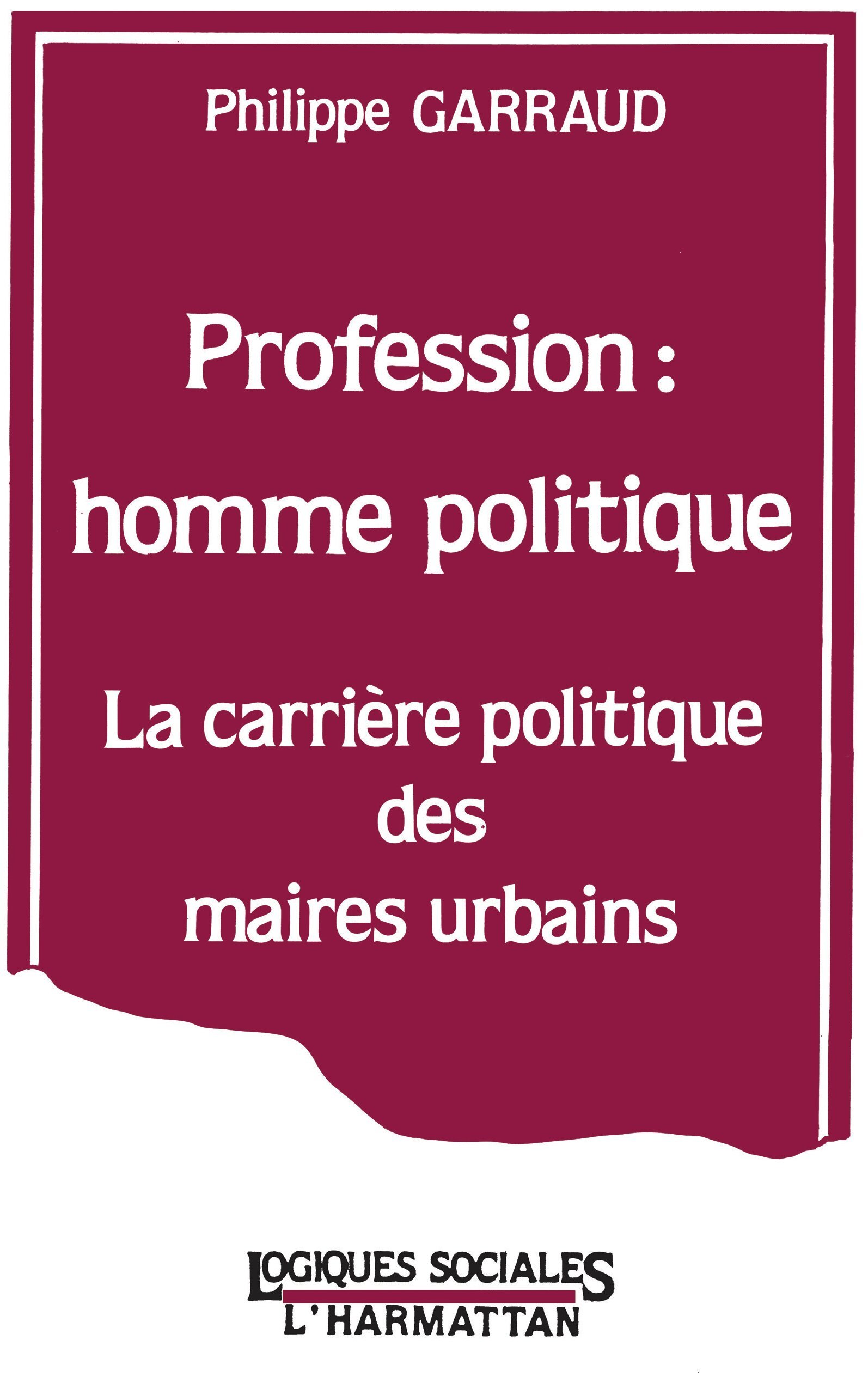 Profession : homme politique