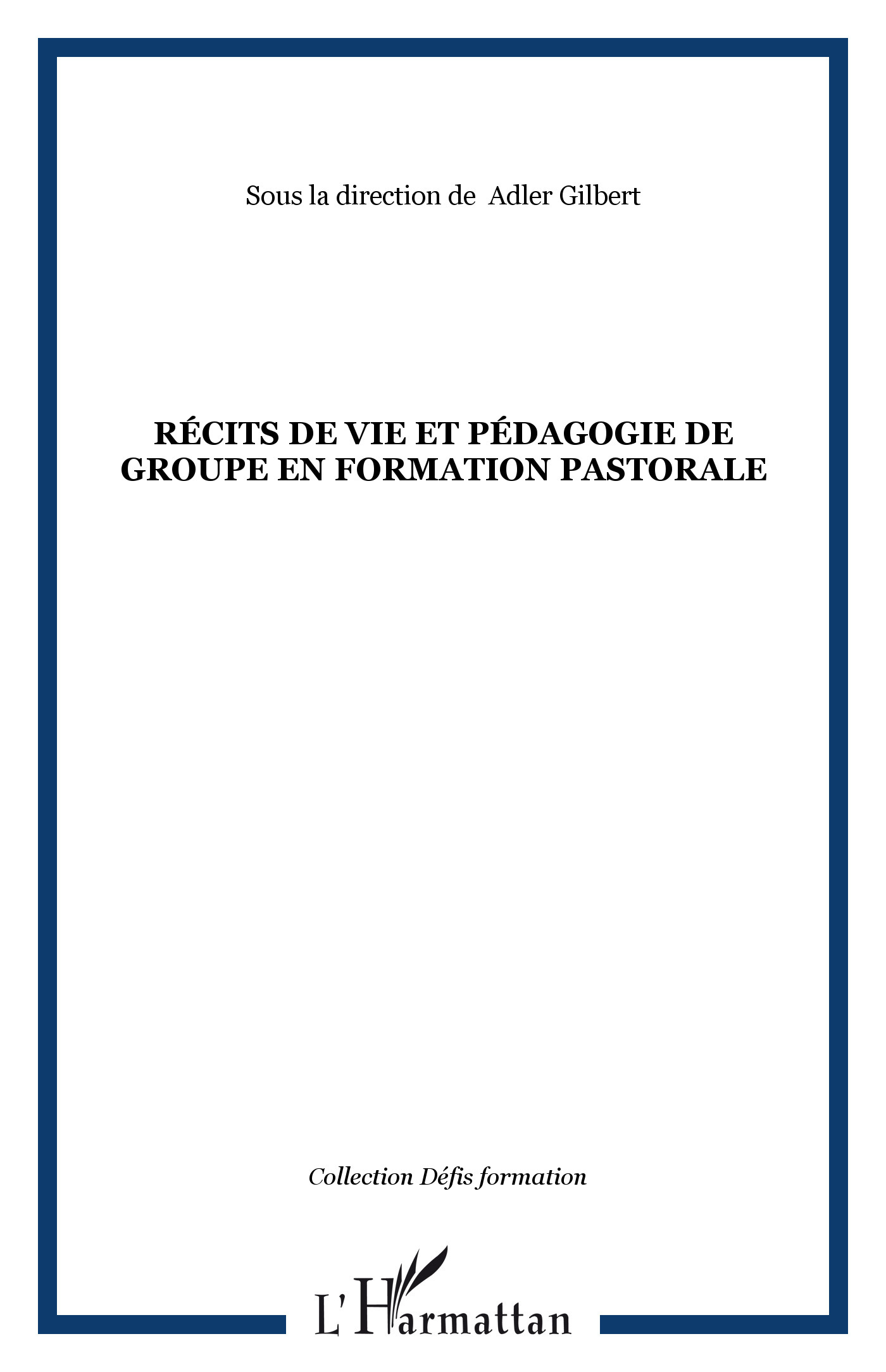 Récits de vie et pédagogie de groupe en formation pastorale