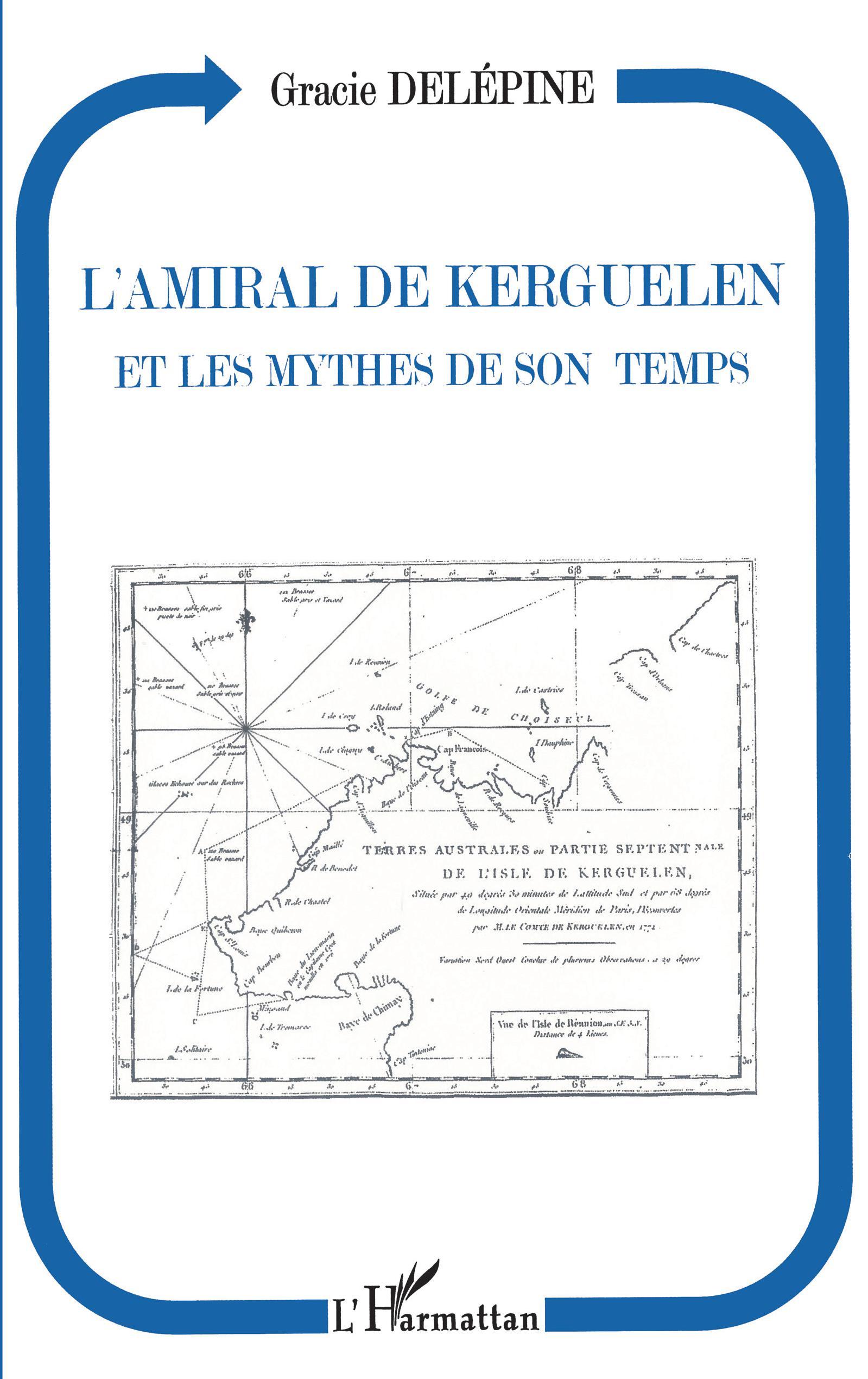 L'amiral de Kerguelen et les mythes de son temps