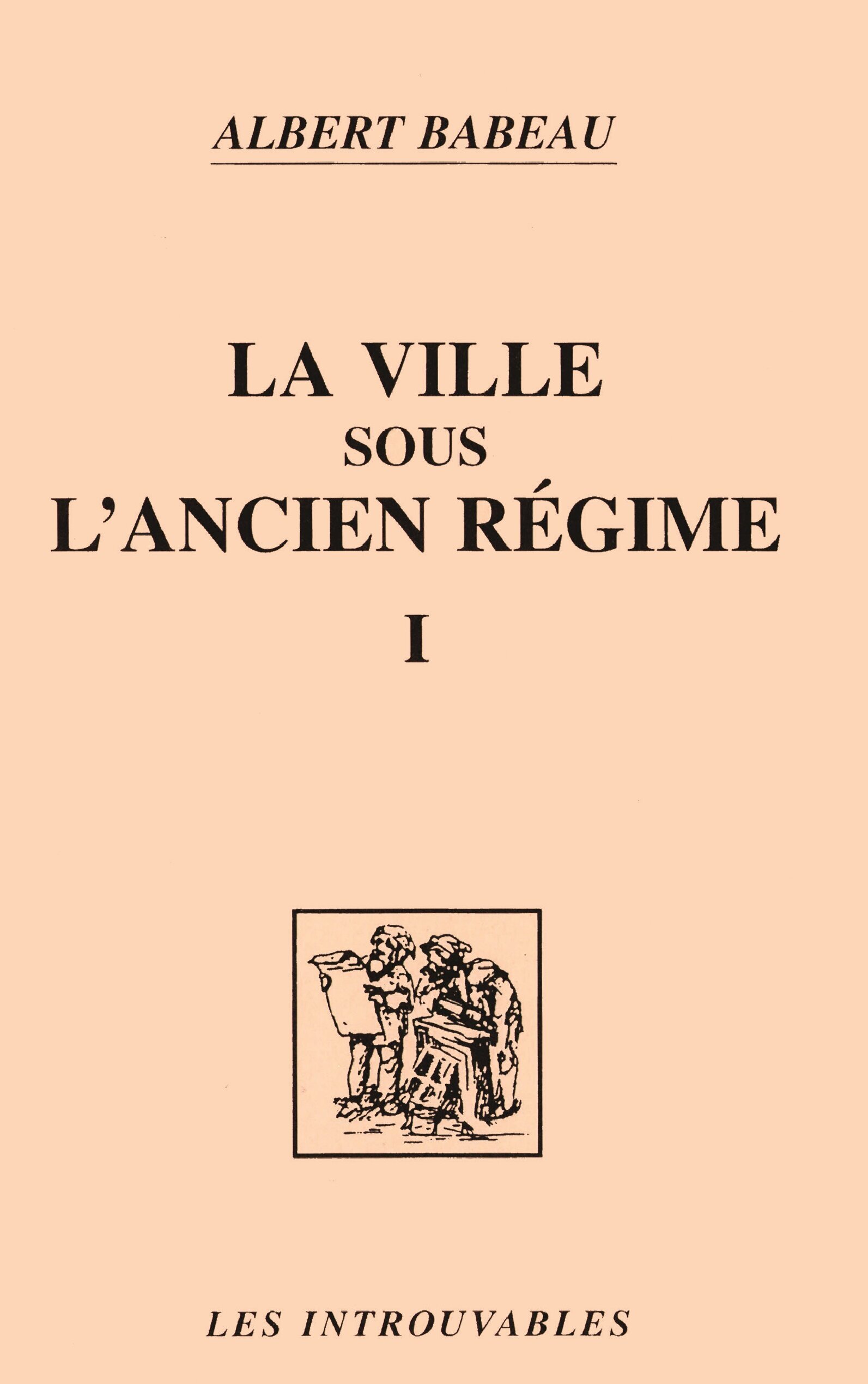 La ville sous l'ancien régime (Volume 1)