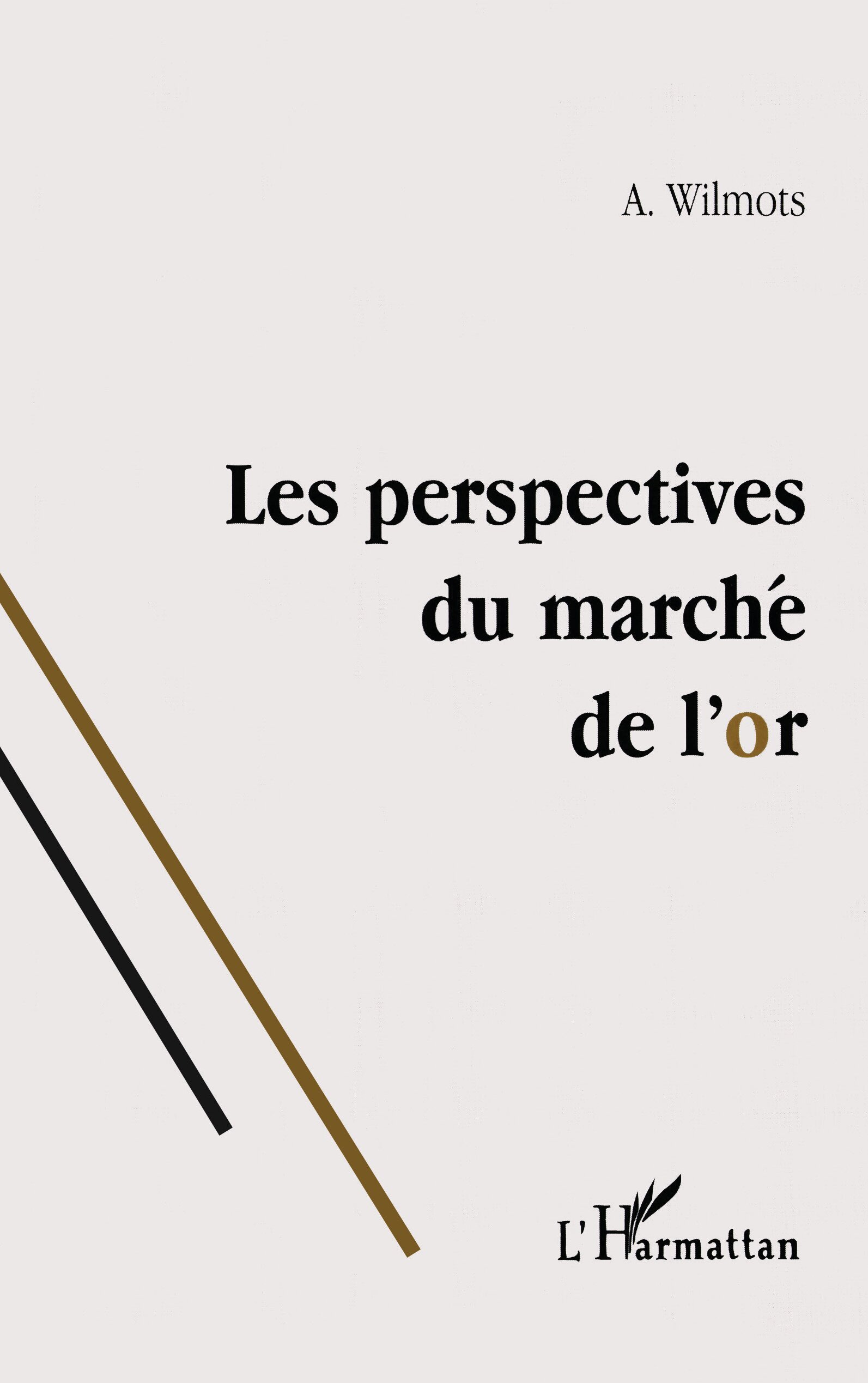 LES PERSPECTIVES DU MARCHE DE L'OR