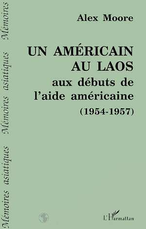 Un Américain au Laos aux débuts de l'aide américaine