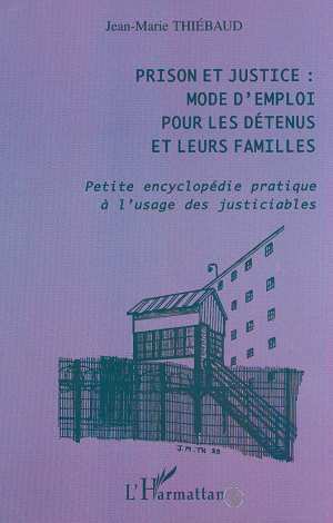 Prison et justice : mode d'emploi pour les détenus et leurs familles