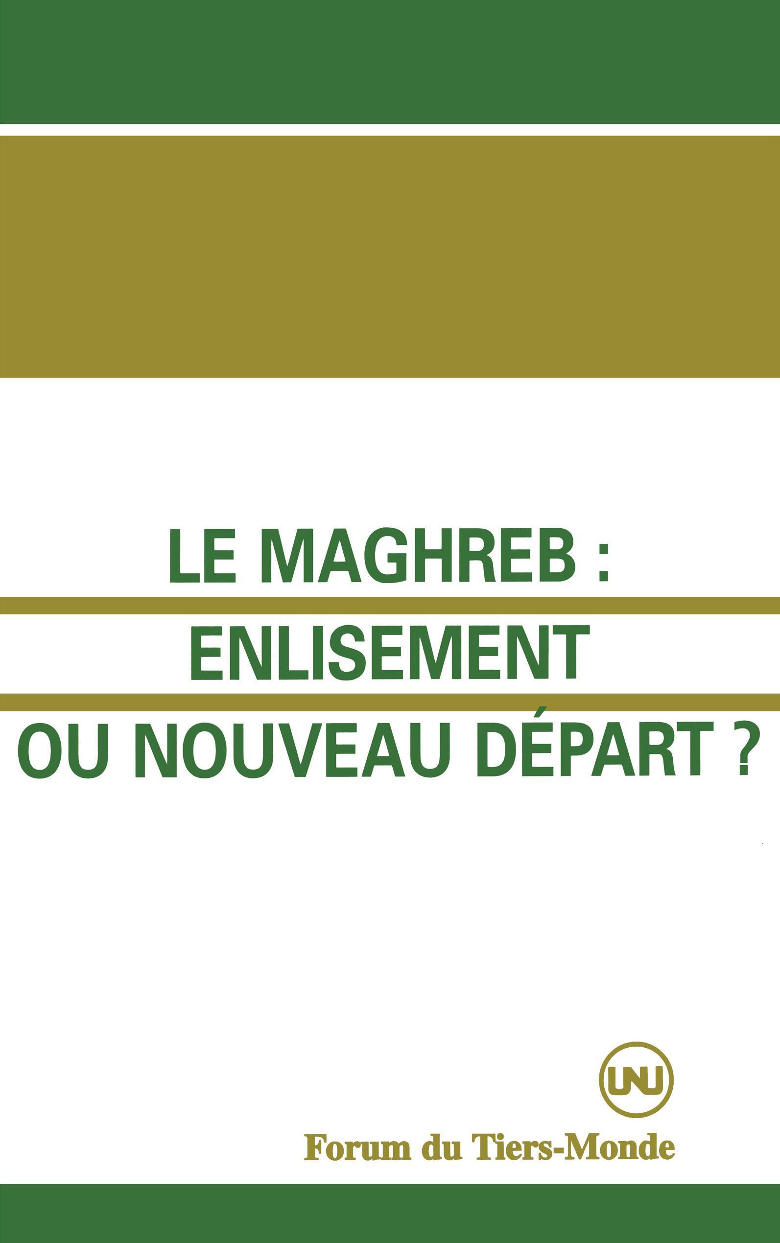 Le Maghreb : enlisement ou nouveau départ ?