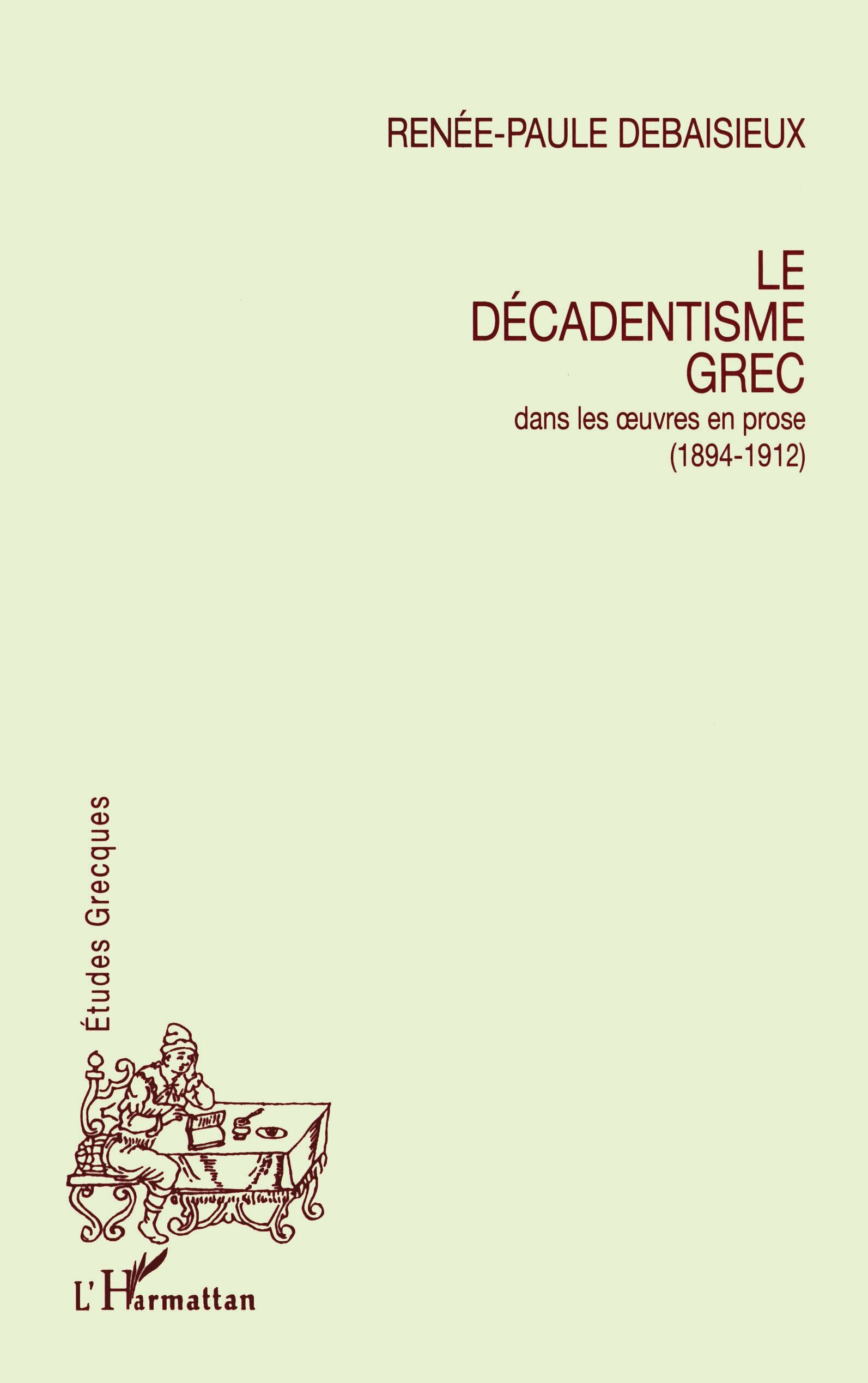 Le décadentisme grec dans les oeuvres en prose (1894-1912)