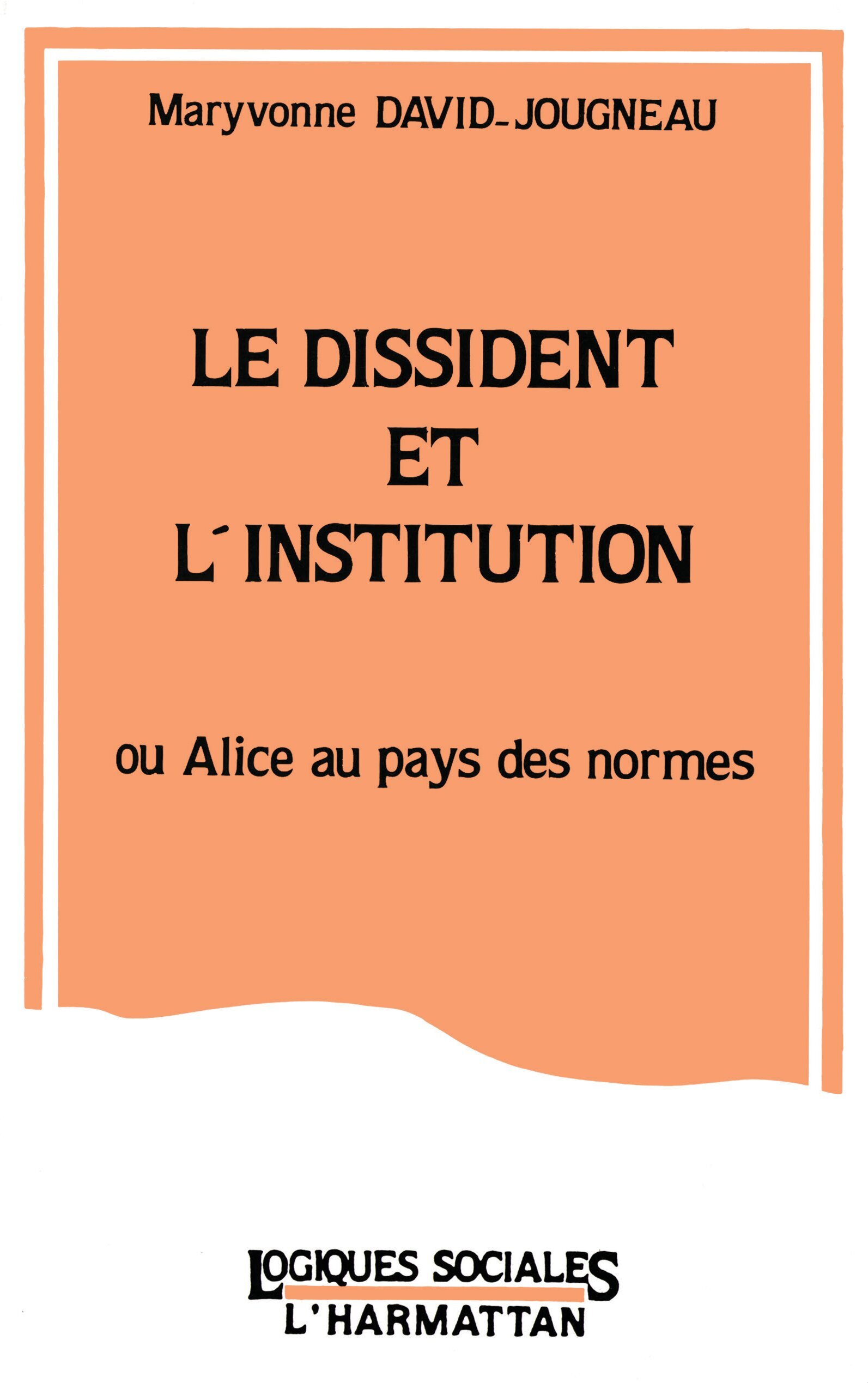 Le dissident et l'institution ou Alice au pays des normes