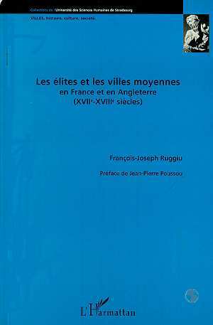 Les élites et les villes moyennes en France et en Angleterre (XVIIè-XVIIIè siècles)