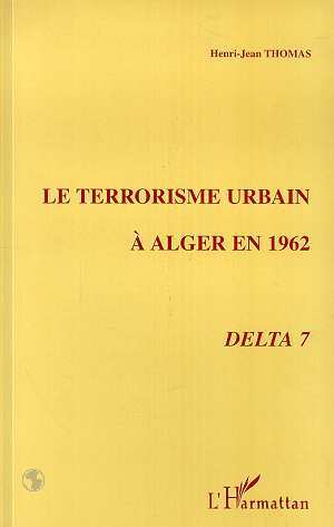 LE TERRORISME URBAIN A ALGER EN 1962