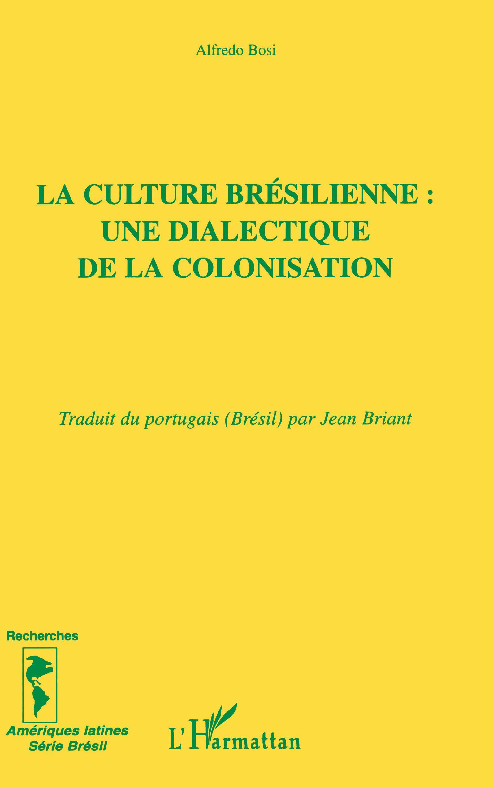 LA CULTURE BRÉSILIENNE : UNE DIALECTIQUE DE LA COLONISATION