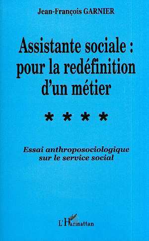ASSISTANTE SOCIALE : POUR LA REDÉFINITION D'UN MÉTIER