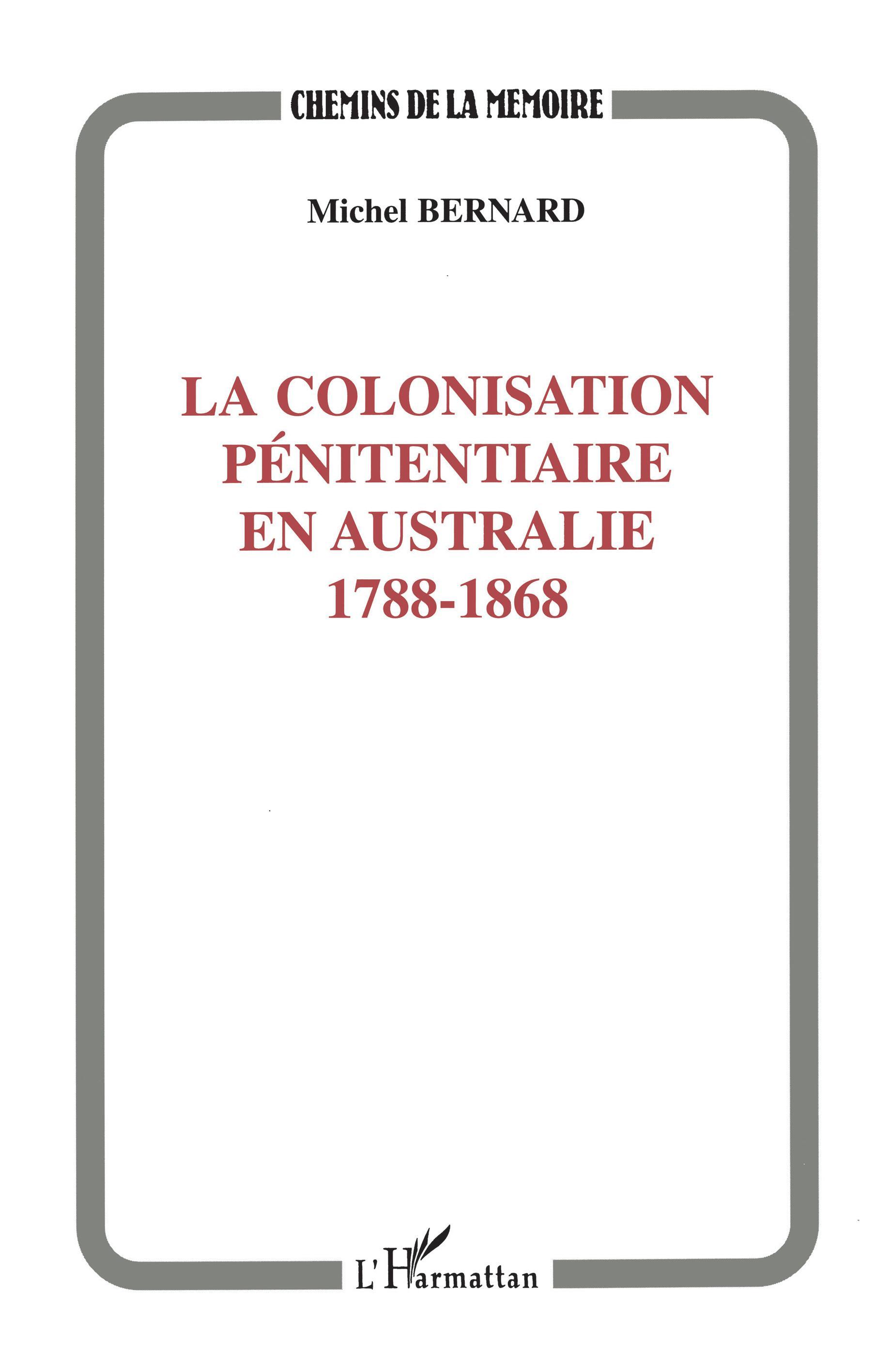 COLONISATION PÉNITENTIAIRE EN AUSTRALIE 1788-1868